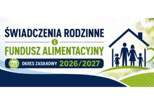 Nowy okres zasiłkowy 2026/2027 - Zasiłek rodzinny wraz z dodatkami oraz fundusz alimentacyjny