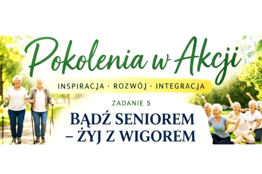 Projekt ,,Pokolenia w Akcji – Inspiracja, Rozwój, Integracja”