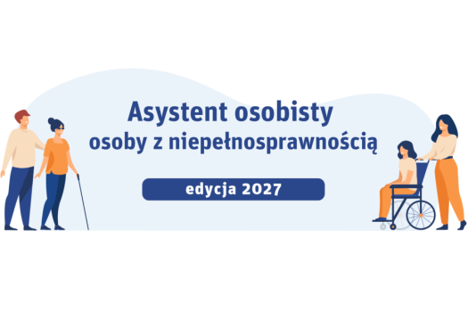 Asystent osobisty osoby z niepełnosprawnością" – edycja 2027. Wstępny nabór wniosków.